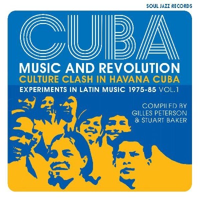Cuba: Music & Revolution (Experiments in Latin Music 1975-85 Vol. 1)