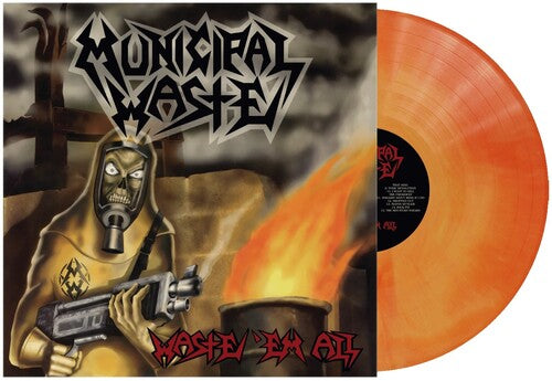 Waste ‘Em All (Ltd Edition Orange Swirl Vinyl)