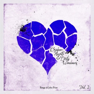 Broken Hearts & Dirty Windows: Songs Of John Prine, Vol. 2 (Indie Exclusive Opaque Blue Vinyl)