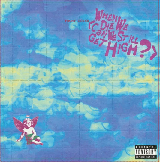 When We Die (Can We Still Get High?) (7" Vinyl)